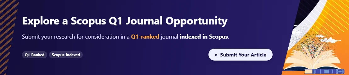 Explore a Scopus Q1 Journal Opportunity - submit your research to a Q1-ranked journal indexed in Scopus